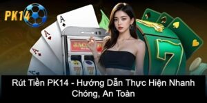 rút tiền PK14