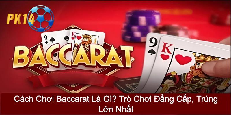cách chơi Baccarat