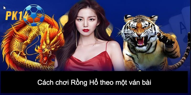 Cách chơi Rồng Hổ