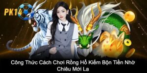 Cách chơi Rồng Hổ