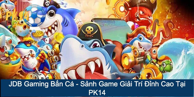 JDB Gaming Bắn Cá
